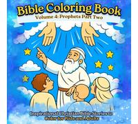 Bible Coloring Book: Volume 4: Prophets Part Two | Inspirational Christian Bible Stories to Color for Kids and Adults (Bible Coloring Book Series)