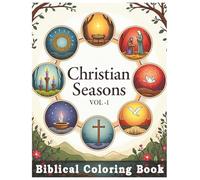 Bible Coloring Christian Seasons Vol.1, Bible Stories, Coloring Book, Biblical Coloring Book, Bible illustrations: A Faith-Filled Coloring Journey Through Seasons of Advent, Lent, Easter & Christmas