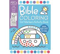 Bible Coloring Dot Markers Activity Book: Easy ABC Christian Alphabet Words for Toddler and Preschool