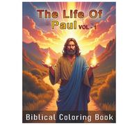 Bible Coloring The Life of Paul Bible Coloring Book Vol. 1: Biblical Coloring Pages of Saul to Paul, Road to Damascus, Missionary Journeys, Early Church, and Scripture Stories