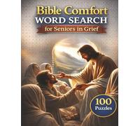 Bible Comfort Word Search for Seniors in Grief: 100 Peaceful Word Searches to Soothe the Soul | A Healing Journey Through Scripture in 100 Word Puzzles