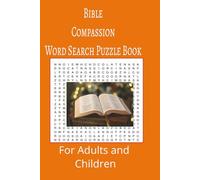 Bible Compassion: Bible Compassion word search puzzle book for adults, seniors and teens, featuring 55 puzzles with solutions. 6x9 with 495 words.