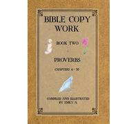 Bible Copy Work: Proverbs Chapters 4 -20
