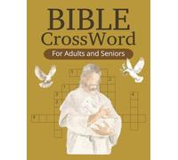 Bible Cross Word for Adults and seniors: Relax, Reflect, and Strengthen Your Faith with Fun Crossword Challenges |50+ Puzzles| Large Print... Spiritual Reflection for Adults and Seniors