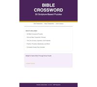 Bible Crossword: 50 Scripture-Based Puzzles Covering the Old Testament, New Testament, Life of Jesus, Apostles, Prophets, Psalms, and More with Complete Answer Key