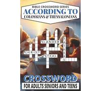 Bible Crossword According To Colossians & Thessalonians Puzzle Book: Relaxing, Brain Boosting Easy-To-Read Crossword Puzzles About God, Faith & ... For Vacations, Birthdays & Travel