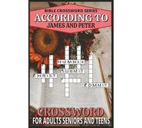 Bible Crossword According To James & Peter Puzzle Book: Relaxing, Brain Boosting Easy-To-Read Faith Based Crosswords About The Bible, God & Faith ... For Vacations, Birthdays, Travel & Free Time