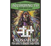 Bible Crossword According To John & Jude Puzzle Book: Relaxing, Brain Boosting Easy-To-Read Scripture Based Crossworda About The Bible, Jesus & Faith ... For Vacations, Birthdays & Free Time