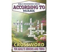 Bible Crossword According To Mark Puzzle Book: Relaxing, Memory Boosting Easy-To-Read Crossword Searches About Jesus, The Bible & The Gospel According ... For Vacations, Birthdays, Travel & Free Time