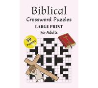Bible Crossword Large Print For Adults: 50 Engaging Puzzles Exploring the Christian Bible