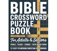 Bible Crossword Puzzle Book: Large Print for Adults & Seniors: People, Places, Stories, and Faith-Based Trivia - 51 Easy-to-Medium Christian Crosswords