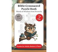 Bible Crossword Puzzle Book - Words of Wisdom from Proverbs: Scripture-Based Crosswords Featuring Verses and Teachings from the Book of Proverbs | 50 ... for Bible Lovers, Seniors, and Quiet Time