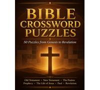 Bible Crossword Puzzles 50 Crossword Puzzles from Genesis to Revelation: Crossword Puzzle Book for Bible Lovers, Christians and Church Groups | Large Print