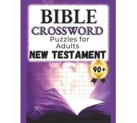Bible Crossword Puzzles for Adults: New Testament: 90+ Themed Crossword Puzzles Based on the Gospels, Acts, and Letters-Relaxing Scripture-Based ... and Seniors (Bible Puzzle Series for Adults)