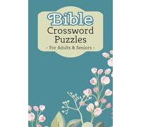 Bible Crossword Puzzles for Adults & Seniors: Crossword Puzzles with Easy to Read Print about the Bible, Christianity, Scripture and More | 6x9 Inches, 120 Pages | 50+ Puzzles