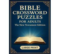 Bible Crossword Puzzles For Adults: The New Testament Edition