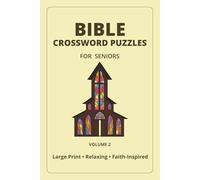 Bible Crossword Puzzles for Seniors - Volume 2: Large Print, Relaxing, Faith-Inspired Crossword Puzzles