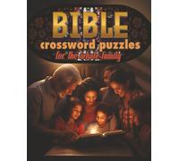 Bible Crossword Puzzles for the Whole Family: What a fun, easy and relaxing way to enjoy this puzzle book with friends, family, or just by yourself. (Puzzles for Adults, Teens and Kids)