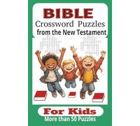Bible Crossword puzzles from the New Testament: Bible Crossword Puzzlesfor Kids with easy to read print from the New Testament, Parables , Miracles, ... Holidays and Relaxation, Solutions are added.