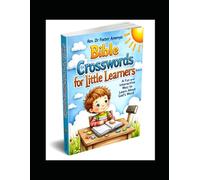 Bible Crosswords for Little Learners by Rev Dr Foster Amenya
