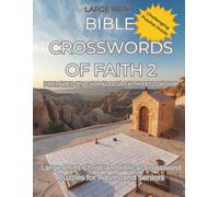 Bible Crosswords of Faith 2: Large Print Christian Biblical Crossword Puzzles for Adults & Seniors| 8.5x11 inches, 65 pages | 50 puzzles... Christian Crosswords for Adults