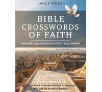 Bible Crosswords of Faith: Large Print Christian Biblical Crossword Puzzles for Adults & Seniors| 8.5x11 inches, 65 pages | 50 puzzles... Christian Crosswords for Adults