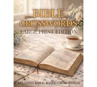 Bible Crosswords Puzzle Book: Bible Crossword Puzzles with Easy to Read Large Print about Scripture, Faith, Devotion and More | 8x10, 120 Pages | 50+ ... (Faith & Scripture Puzzle Collection)