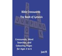 Bible Crosswords The Book of Genesis: Crosswords, Word Searches, and Colouring Pages for Ages 3 to 6