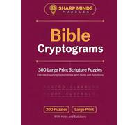 Bible Cryptograms: 300 Large Print Scripture Puzzles for Adults: Decode Inspiring Old Testament Verses - Faith-Based Puzzle Book with Hints and Solutions (Sharp Minds Puzzles)