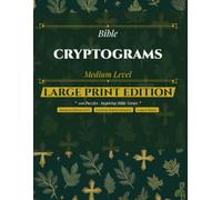 Bible Cryptograms Medium Level: 100 Medium Difficulty Bible Verse Puzzles with Inspiring Scriptures and Large Print Decoder Key