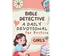 Bible Detective: A Daily Devotional for PreTeen Girls: Solve Mysteries, Crack Bible Riddles, Earn Badges, and Explore God’s Word in a Fun Adventure!