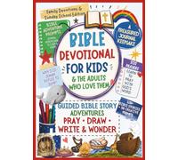 Bible Devotional for Kids: Guided Bible Story Adventures to Pray, Wonder, Write & Draw with Faith Reflections to Share with the Adults Who Love Them (Wonder and Pray)