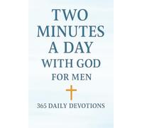 Bible Devotionals for Men: Two Minutes a Day with God - For Men: Men's Bible Study Devotionals: 1 (Devotionals for Both Men and Women)