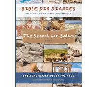 BIBLE DIG DIARIES-Dr. Angela's Artifact Adventures: The Search for Sodom: 1
