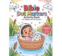 Bible Dot Markers Activity Book for Toddlers & Preschoolers Ages 2-5: Easy & Fun Big Dot Coloring with Bible Stories for Kids, Includes Numbers, Letters & Noah’s Ark Animals