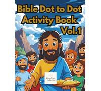 Bible Dot to Dot Activity Book Vol.1: 12 Fun Faith-Based Dot-to-Dot Bible Stories for Ages 4-8