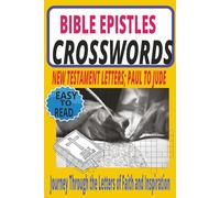 Bible Epistles Crosswords: Journey Through the Letters of Faith and Inspiration: Fun and Educational Bible Crossword Puzzles from Romans to Jude - ... and Christian Learning for All Ages