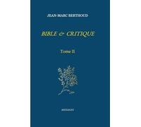 BIBLE ET CRITIQUE - Tome II