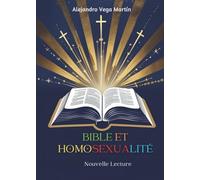 Bible et Homosexualité: Nouvelle Lecture
