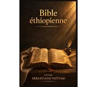 Bible éthiopienne: Les livres manquants - Livre d'Enoch, Livre des Jubilés, Ezra apocalyptique et 4 Baruch - Textes apocryphes et pseudépigraphiques ... éthiopien Tewahedo (Religion et Spiritualité)