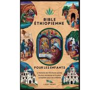 Bible Éthiopienne pour les Enfants: L'histoire de l'Écriture sainte la plus ancienne et la plus complète pour les enfants