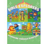 Bible Explorers: Adventure Through Scripture!: Big Stories for Little Explorers!