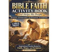 Bible Faith Activity Book for Adults & Seniors: Large Print Christian Puzzle Book with 90 Faith-Based Word Searches, Cryptograms, and Crosswords Inspired by Scripture, Hope, and God’s Love