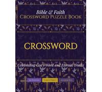 Bible & Faith Crossword Puzzle Book: 64 Large Print Puzzles Celebrating God's Word and Eternal Truths