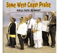 Bible Faith Remnant - Some West Coast Praise