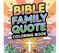 Bible Family Quote Coloring Book: Inspiring Scripture Designs for Kids and Adults to Color and Reflect