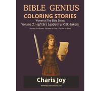 BIBLE GENIUSTM COLORING STORIES Women of the Bible Series Volume 2: Fighters, Leaders & Risk-Takers: Stories - Scriptures - Pictures to Color - Puzzles to Solve (Bible GeniusTM Women of the Bible)