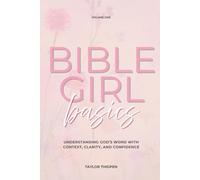 Bible Girl Basics: Understanding God’s Word with Clarity and Confidence