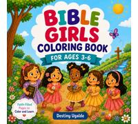 Bible Girls Coloring Book: A coloring book for young girls filled with Biblical stories of women throughout the Bible.