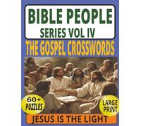 Bible Gospel People Crossword Puzzle Book: 61 Large Print Gospel Crosswords Featuring Real Bible Characters from Matthew, Mark, Luke & John - Fun, ... & Adults (BIBLE PEOPLE CROSSWORD SERIES)